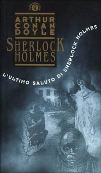 L' ultimo saluto di Sherlock Holmes - Arthur Conan Doyle - copertina