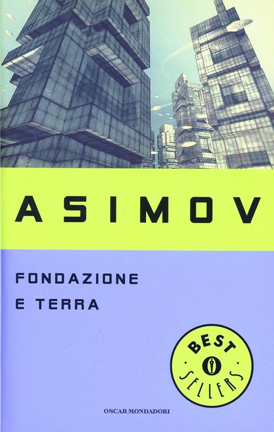 Fondazione e Terra - Isaac Asimov - Libro - Mondadori - Oscar bestsellers |  IBS