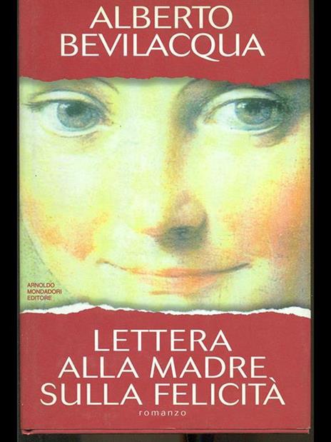 Lettera alla madre sulla felicità - Alberto Bevilacqua - copertina