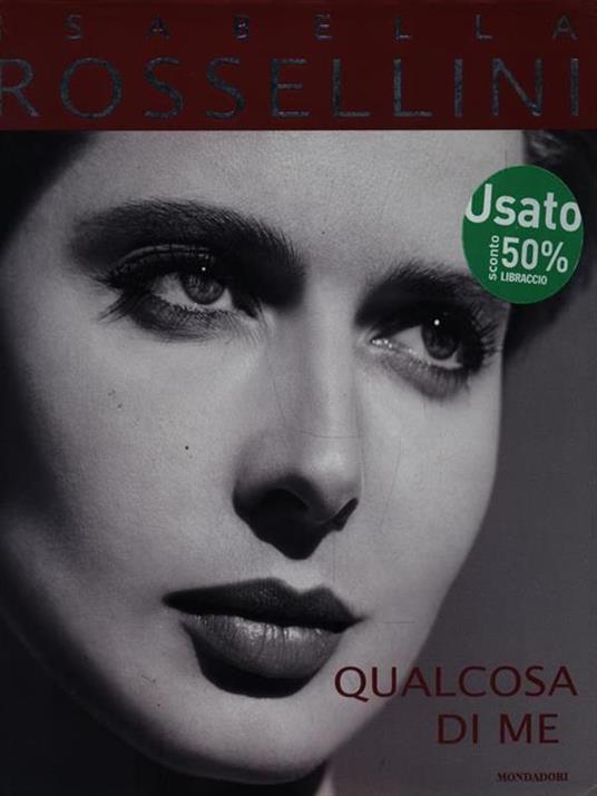 Qualcosa di me - Isabella Rossellini - 2