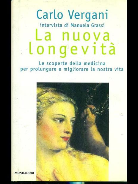 La nuova longevità - Carlo Vergani,Manuela Grassi - 2