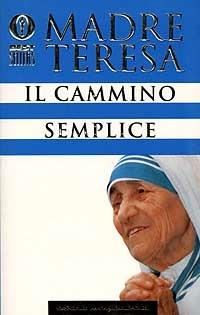 Il cammino semplice - Teresa di Calcutta (santa) - 4