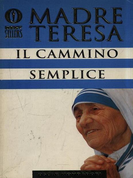 Il cammino semplice - Teresa di Calcutta (santa) - 2