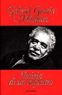 Notizia di un sequestro - Gabriel García Márquez - copertina