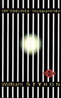 Un' oscurità trasparente - William Styron - copertina