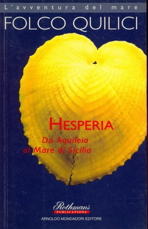 Hesperia. Da Aquileia al canale di Sicilia - Folco Quilici - copertina