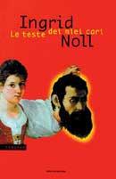 Le teste dei miei cari - Ingrid Noll - copertina