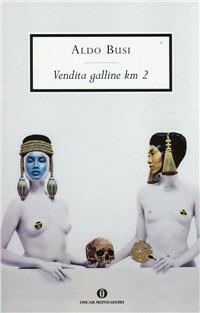 Vendita galline km. 2 - Aldo Busi - copertina