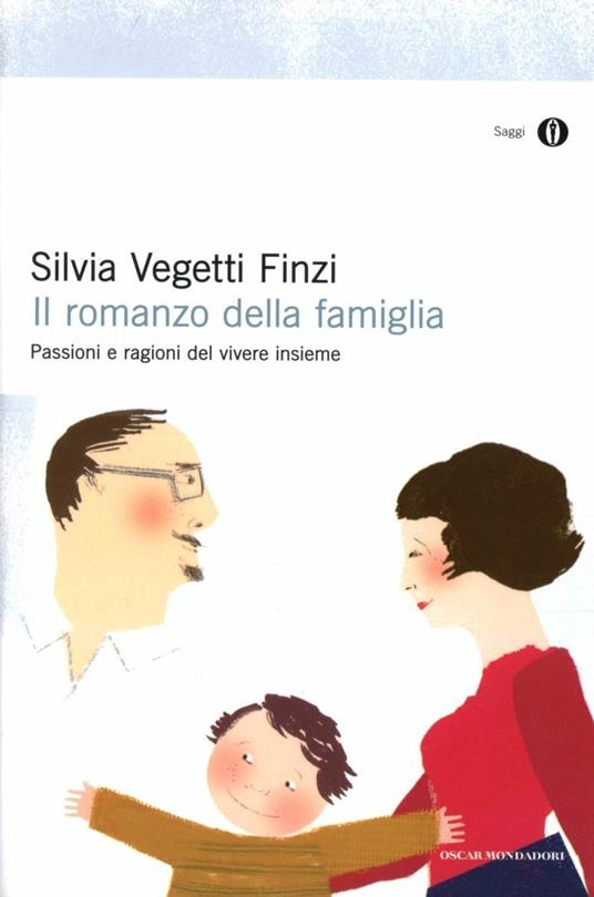 Il romanzo della famiglia. Passioni e ragioni del vivere insieme - Silvia Vegetti Finzi - copertina