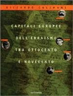 Alle origini della modernità. Capitali europee dell'ebraismo tra '800 e '900