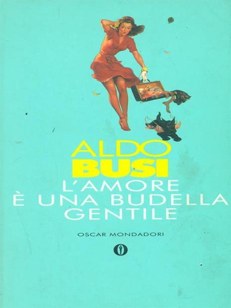 L' amore è una budella gentile - Aldo Busi - 3