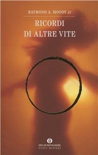 Ricordi di altre vite - Raymond A. jr. Moody,Paul Perry - copertina