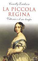 La piccola regina. Vittoria e il suo tempo