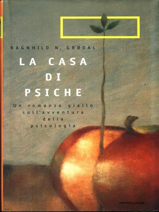 La casa di Psiche. Romanzo sulla psicologia moderna - Ragnhild N. Grodal - 2