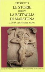 Le storie. Libro 6º: La battaglia di Maratona. Testo greco a fronte