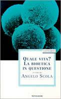 Quale vita? La bioetica in questione - Angelo Scola - copertina