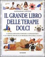 Il grande libro delle terapie dolci