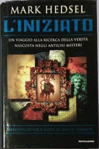 L' iniziato. Un viaggio alla ricerca della verità nascosta negli antichi misteri - Mark Hedsel - copertina