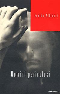 Uomini pericolosi - Eraldo Affinati - copertina