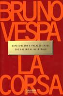 La corsa. Dopo D'Alema a Palazzo Chigi chi salirà al Quirinale - Bruno Vespa - copertina