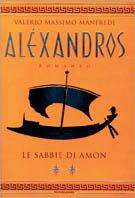 Aléxandros. Vol. 2: Le sabbie di Amon. - Valerio Massimo Manfredi - copertina
