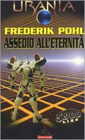 Assedio all'eternità - Frederik Pohl - copertina