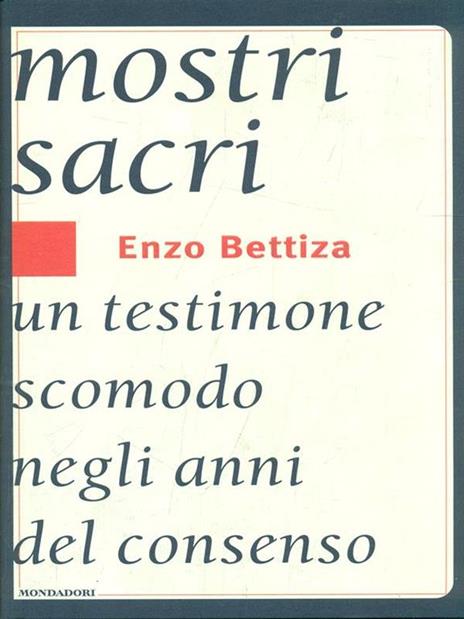 Mostri sacri. Un testimone scomodo negli anni del consenso - Enzo Bettiza - 3