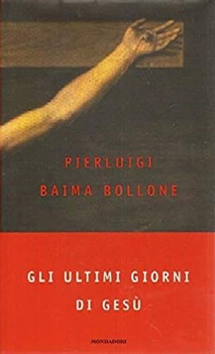 Gli ultimi giorni di Gesù - Pierluigi Baima Bollone - copertina