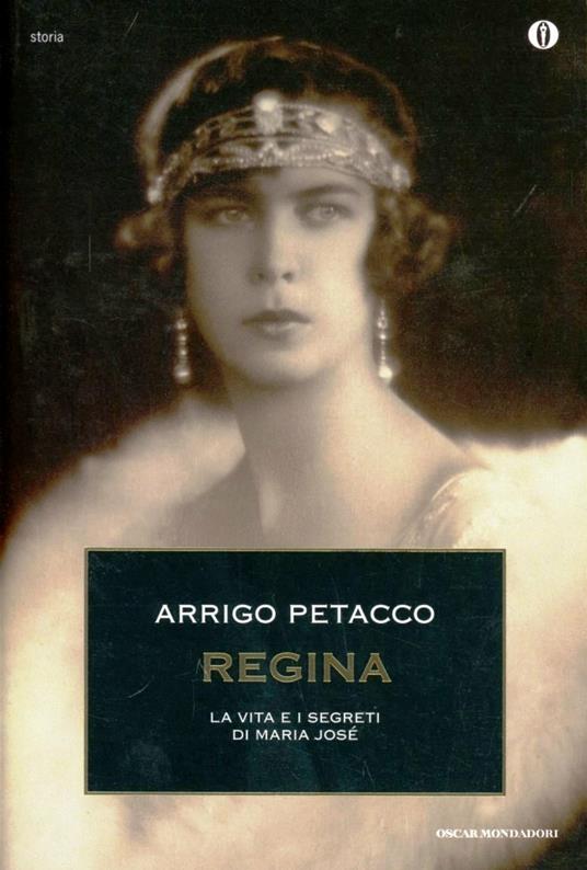Regina. La vita e i segreti di Maria José di Savoia - Arrigo Petacco - copertina