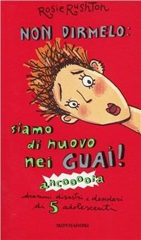 Non dirmelo: siamo di nuovo nei guai - Rosie Rushton - copertina