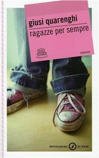 Ragazze per sempre - Giusi Quarenghi - copertina