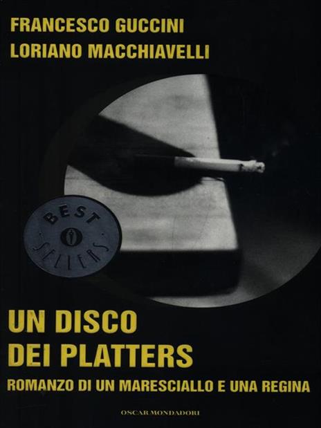 Un disco dei Platters. Romanzo di un maresciallo e una regina - Francesco Guccini,Loriano Macchiavelli - 2