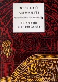 Ti prendo e ti porto via - Niccolò Ammaniti - copertina