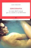 Idroterapia. La cura dell'acqua per la salute e la bellezza - Leon Chaitow - copertina