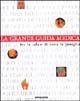 La grande guida medica. Per la salute di tutta la famiglia