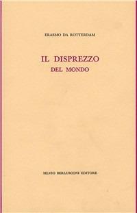 Il disprezzo del mondo - Erasmo da Rotterdam - copertina