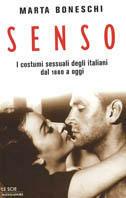 Senso. I costumi sessuali degli italiani dal 1880 a oggi - Marta Boneschi - copertina