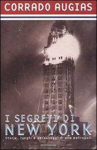 I segreti di New York. Storie, luoghi e personaggi di una metropoli - Corrado Augias - copertina