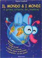 Il mondo & i mondi. Il primo atlante dei bambini