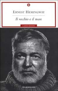 Il vecchio e il mare - Ernest Hemingway - Libro - Mondadori - Oscar  classici moderni