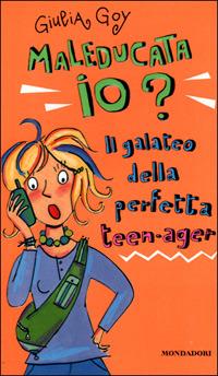 Maleducata io? Il galateo della perfetta teen-ager - Giulia Goy - copertina