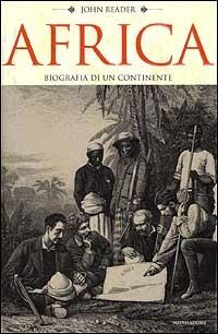 Africa. Biografia di un continente - John Reader - copertina