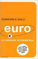 Euro. La grande scommessa. Cosa cambia per gli italiani con l'arrivo della moneta unica