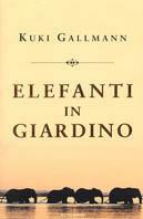 Elefanti in giardino - Kuki Gallmann - copertina