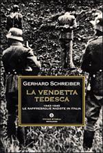 La vendetta tedesca. 1943-1945: le rappresaglie naziste in Italia