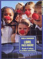 Libro, facci ridere!. Ricette di lettura e scrittura umoristica - Paola Zannoner - copertina