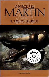 Il trono di spade. Le cronache del ghiaccio e del fuoco. Vol. 1 - George R.  R. Martin - Libro - Mondadori - Oscar bestsellers | IBS