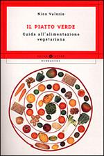 Il piatto verde. Guida all'alimentazione vegetariana