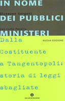  In nome dei pubblici ministeri. Dalla Costituente a Tangentopoli: storia di leggi sbagliate -  Giuseppe Gargani, Carlo Panella - copertina