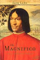 Il Magnifico. Vita di Lorenzo de' Medici - Jack Lang - copertina